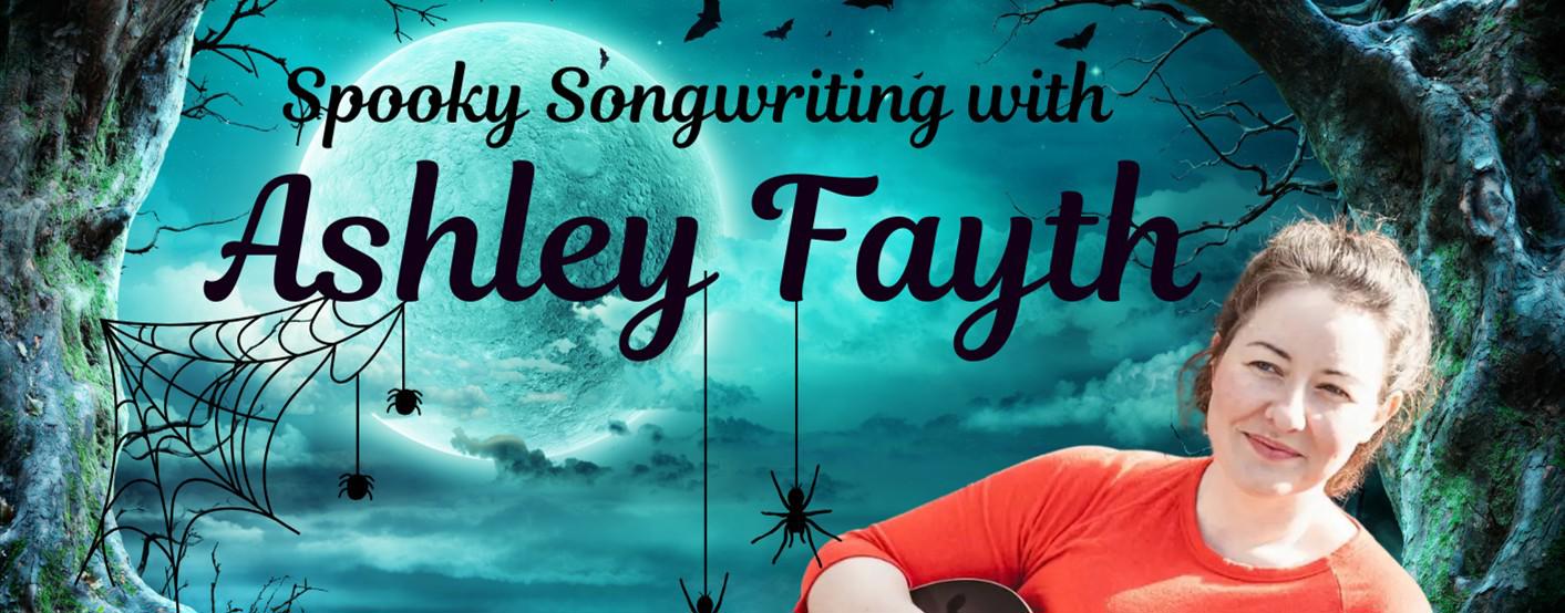 Spooky Songwriting with Ashley Fayth