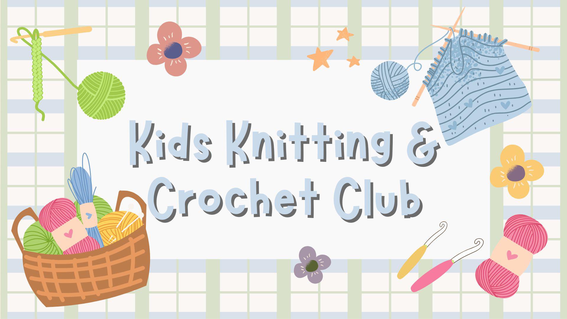 Kids Crochet & Knitting Club @Wood Street Library